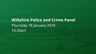 Wiltshire Police and Crime Panel 18 January 2024 1030am [upl. by Nealah916]