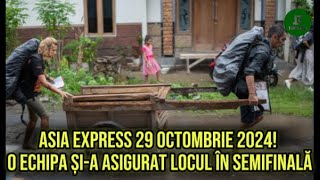 Asia Express 29 Octombrie 2024 O echipa șia asigurat locul în semifinală [upl. by Worrell]