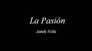 Jandy Feliz La Pasión [upl. by Lyle]