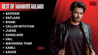 Best of Mankirt Aulakh  Mankirat Aulakh all songs  New Punjabi songs 2023 mankirtaulakh [upl. by Eenar990]