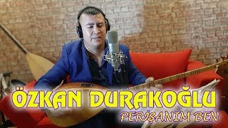 Özkan Durakoğlu Perişanım Ben 2018 Ozan Kıyak  Ozi Produksiyon [upl. by Itin]