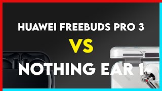 Huawei Freebuds Pro 3 vs Nothing Ear 1 Comparison [upl. by Hepzi168]