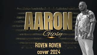 Gipsy Aaron  ROVEN ROVEN Cover2024 [upl. by Garrison263]