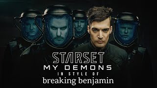 STARSET quotMy Demonsquot in BREAKING BENJAMIN Style [upl. by Wenona]