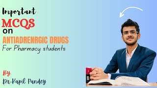 Important MCQs on antiadrenergic drugs╽By Dr Kapil ╽For Pharmacy students╽NPC license Exam ╽Lok Sewa [upl. by Dent]