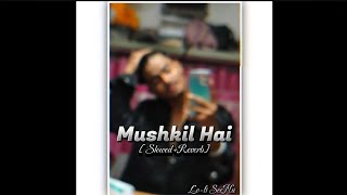 Mushkil Hai ShowedReverb [upl. by Adis924]