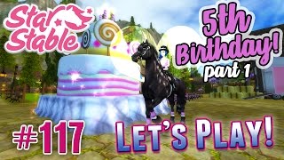 Lets Play Star Stable 117 PART 1  5TH BIRTHDAY [upl. by Ehcram]