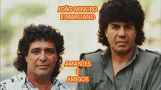 JOÃO MINEIRO E MARCIANO  AMANTES E AMIGOS [upl. by Aikin]