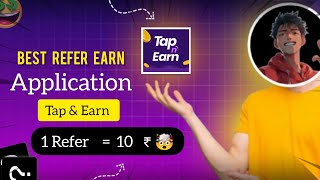 Tap amp Earn Refer Earning Application 🤑🤯  Best Earn App in 2024  Tap amp Earn Application🤑 [upl. by Mitch]