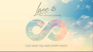 Lane 8 feat Bipolar Sunshine  I Got What You Need Every Night [upl. by Glynas49]