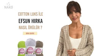 Cotton Luks ile Efsun Hırka Yapılışı [upl. by Costin]