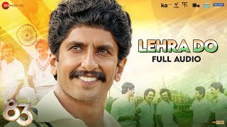 Lehra Do  Full Audio  83  Ranveer Singh Kabir Khan  Pritam Arijit Singh Kausar Munir [upl. by Okimuy]