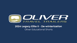 2024 Legacy Elite II Dewinterization  Oliver Educational Shorts  Oliver Travel Trailers [upl. by Sergent]