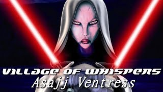 Asajj Ventress Tribute  Village of Whispers HD [upl. by Nnylyam]