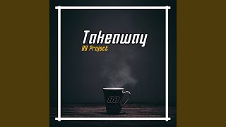 Takeaway Remix [upl. by Ilocin144]