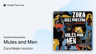 Mules and Men by Zora Neale Hurston · Audiobook preview [upl. by Tnattirb]