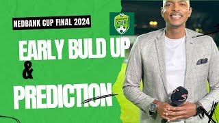 NEDBANK CUP FINAL 2024  HONEST DISCUSSION AND PREDICTION [upl. by Annaitsirk752]