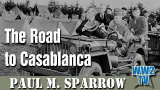 The Road to Casablanca  FDR Churchill and the planning of Operation Torch [upl. by Nnad]