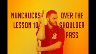 Nunchucks Lesson 10  Pass Over the Shoulder [upl. by Ligriv620]