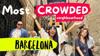 Most CROWDED amp most TOURISTIC neighbourhood in BARCELONA 😱 A MUSTSEE GUIDE throguh GOTHIC QUARTER [upl. by Yecak]