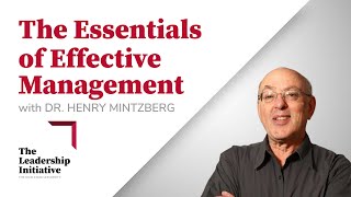 The Essentials of Effective Management with Dr Henry Mintzberg [upl. by Oilasor]