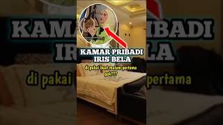 KAMAR IRIS BELA‼️irisbella irfanhakim laporpaktrans7 artis [upl. by Ybok]