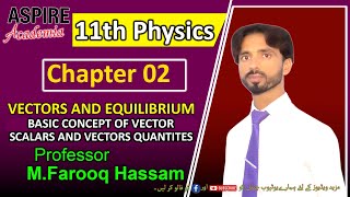 Basic concept of Vector  Scalars and vectors quantities  Farooq Hassam  Physics lecture firstyear [upl. by Yadseut947]