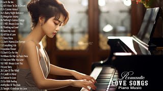 Best Relaxing Piano Love Songs Instrumental Playlist  100 Best Romantic Piano Love Songs Collection [upl. by Sly644]