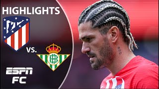 Atletico Madrid vs Real Betis  LALIGA Highlights  ESPN FC [upl. by Daenis298]