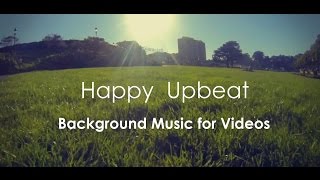 Happy Upbeat Background Music For Videos amp Presentation [upl. by Yenttihw749]