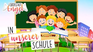 In unserer Schule  Schulsong  Grundschul Lied  GroßstadtEngel [upl. by Aneej]