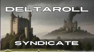 DeltaRoll  Syndicate [upl. by Lore]