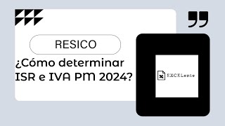 Cómo determinar ISR e IVA en RESICO PM 2024  Guía definitiva [upl. by Winn552]