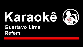 Gusttavo Lima Refem Karaoke [upl. by Niddala622]