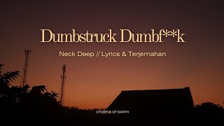 Dumbstruck Dumbfk  Neck Deep  Lyrics amp Terjemahan [upl. by Socher]