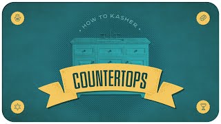 Kashering Your Kitchen Countertops [upl. by Abih92]