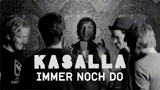 KASALLA  IMMER NOCH DO et offizielle Video [upl. by Nananne]