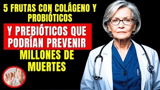 5 frutas con colágeno y probióticos y prebióticos que podrían evitar millones de muertes [upl. by Bigner644]