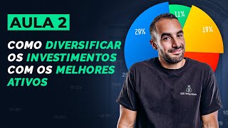 Aula 2  Como DIVERSIFICAR os investimentos com os melhores ativos  Semana Investir e Diversificar [upl. by Nitsirt]