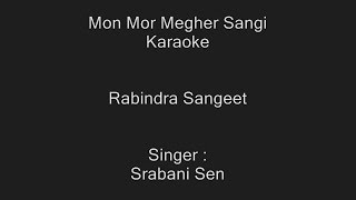 Mon Mor Megher Sangi  Karaoke  Rabindra Sangeet  Srabani Sen [upl. by Revorg623]