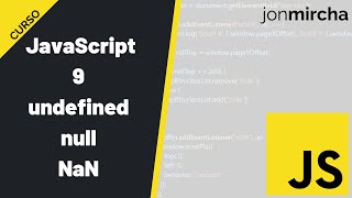 Curso JavaScript 9 undefined null amp NaN  jonmircha [upl. by Hultgren917]