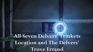 All Seven Delvers Trinkets Location and The Delvers Trove Errand [upl. by Reginauld803]