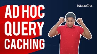 Ad Hoc Query Caching in SQL Server [upl. by Malsi254]