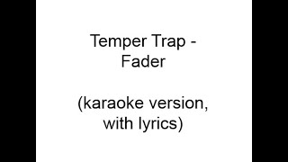 Temper Trap  Fader karaoke version with lyrics [upl. by Mogerly838]