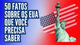 50 Fatos sobre os ESTADOS UNIDOS que você PRECISA saber [upl. by Nohsreg]