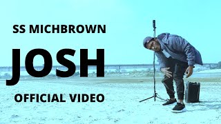 SS MICHBROWN  JOSH  Josh Official Music Video  New Rap Song [upl. by Asit852]