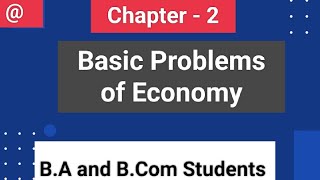 Chapter  2 Basic Problems of Economy [upl. by Besnard]