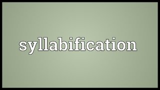 Syllabification Meaning [upl. by Tdnerb]