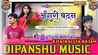 Angoori Badan  Angoori badan Dj remix Song  Hyper Brazil Mix  Hindi Dj Song [upl. by Olsewski]