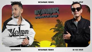 မျိုးကြီးMyoGyiညီလေးNyiLay  Dantronix amp Ko Htut Remix [upl. by Mashe]